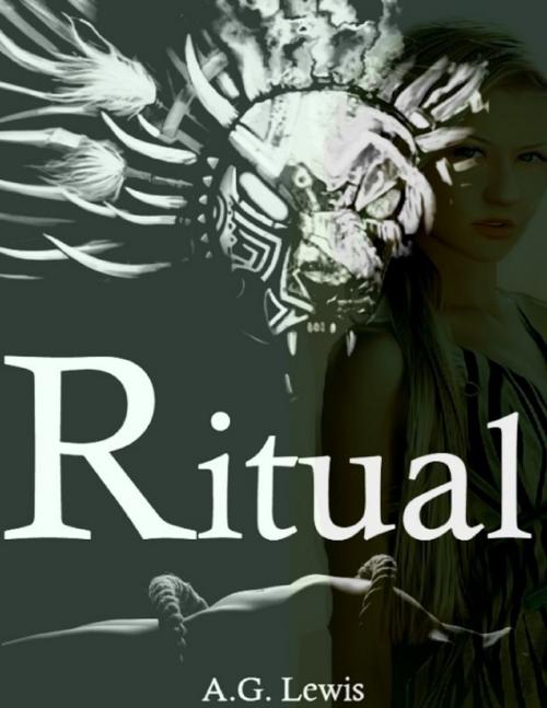 Cover of the book Ritual by A. G. Lewis, Lulu.com