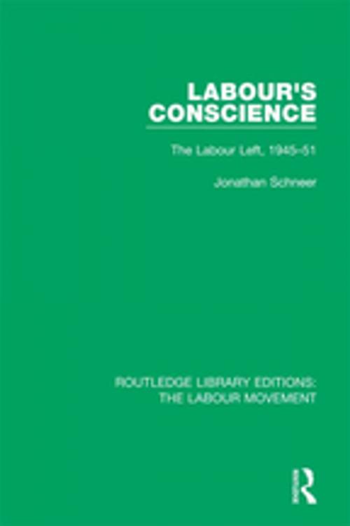 Cover of the book Labour's Conscience by Jonathan Schneer, Taylor and Francis