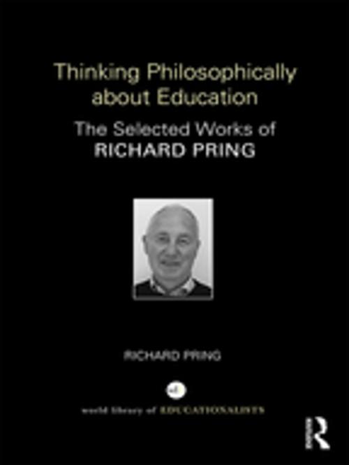 Cover of the book Thinking Philosophically about Education by Richard Pring, Taylor and Francis