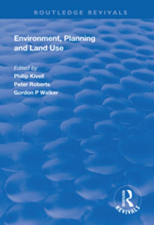 Cover of the book Environment, Planning and Land Use by , Taylor and Francis