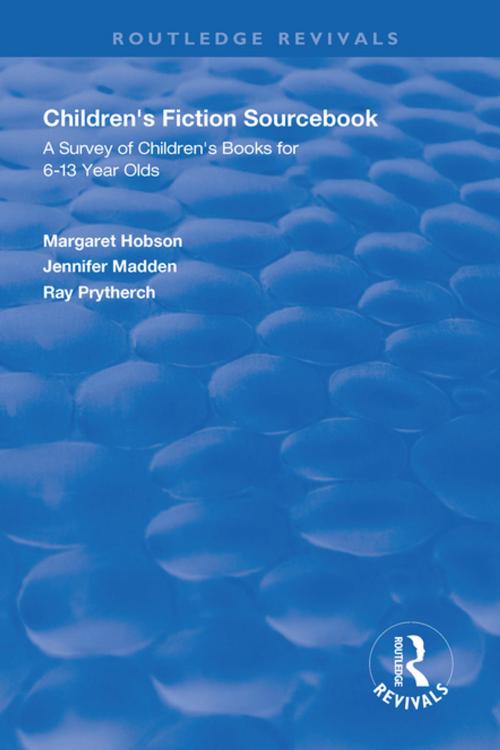 Cover of the book Children's Fiction Sourcebook by Margaret Hobson, Jennifer Madden, Ray Prytherch, Taylor and Francis