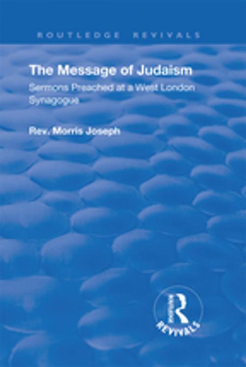 Cover of the book The Message of Judaism by Morris Joseph, Taylor and Francis