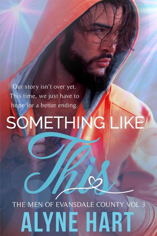 Cover of the book Something Like This by Alyne Hart, Alyne Hart