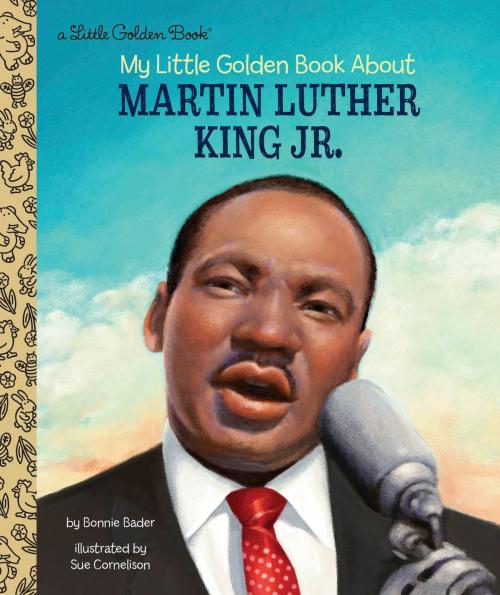 Cover of the book My Little Golden Book About Martin Luther King Jr. by Bonnie Bader, Random House Children's Books