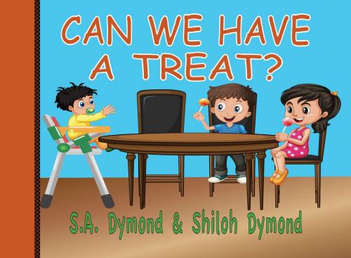 Cover of the book Can We Have A Treat? by S.A. Dymond, Shiloh Dymond, Chunky Pops Publishing, LLC