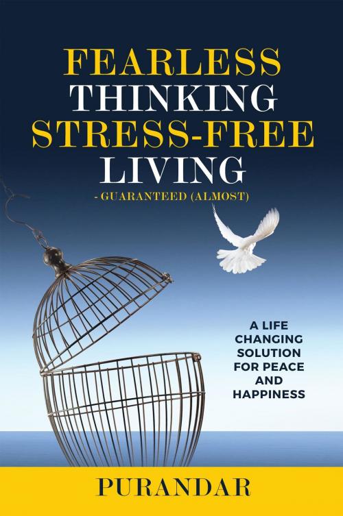 Cover of the book Fearless Thinking, Stress-Free Living by Purandar A. Amin, Sapient Advisors, Inc
