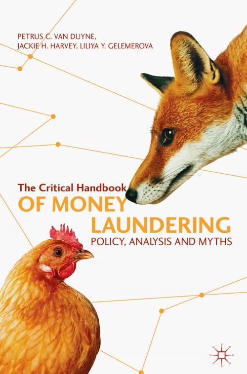 Cover of the book The Critical Handbook of Money Laundering by Petrus C. van Duyne, Jackie H. Harvey, Liliya Y. Gelemerova, Palgrave Macmillan UK