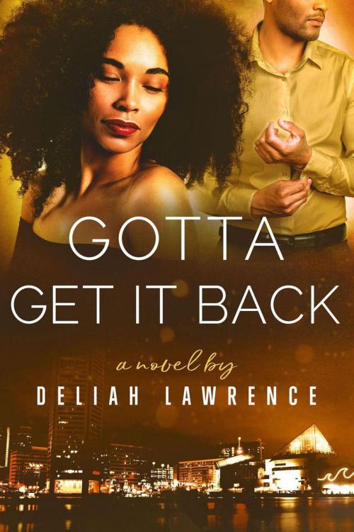 Cover of the book Gotta Get It Back by Deliah Lawrence, Deliah Lawrence