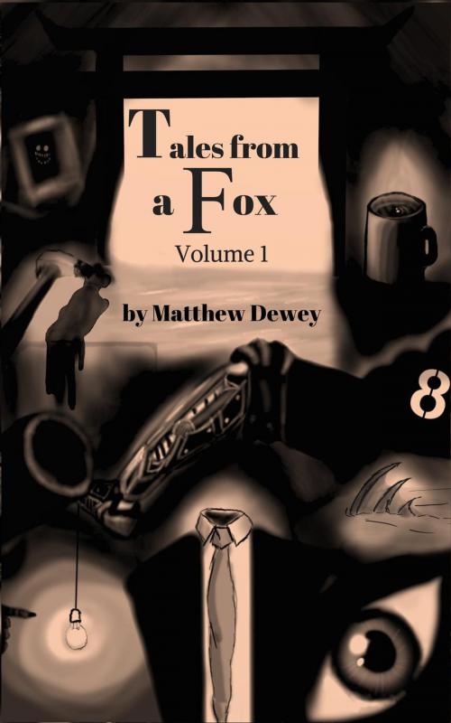 Cover of the book Tales from a Fox by Matthew Dewey, Matthew Dewey