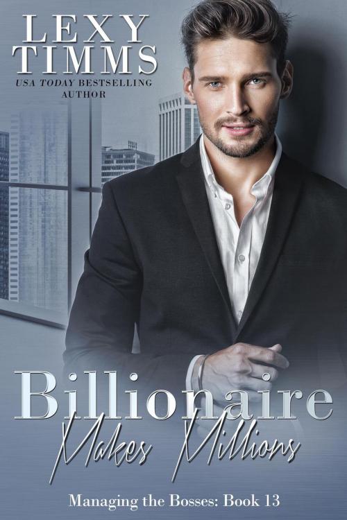 Cover of the book Billionaire Makes Millions by Lexy Timms, Dark Shadow Publishing