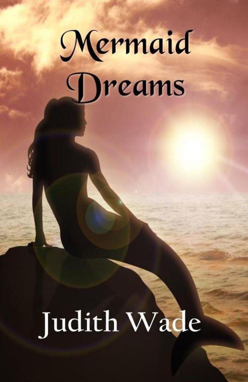 Cover of the book Mermaid Dreams by Judith Wade, Riley Press