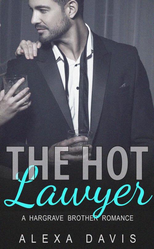 Cover of the book The Hot Lawyer by Alexa Davis, Alexa Davis