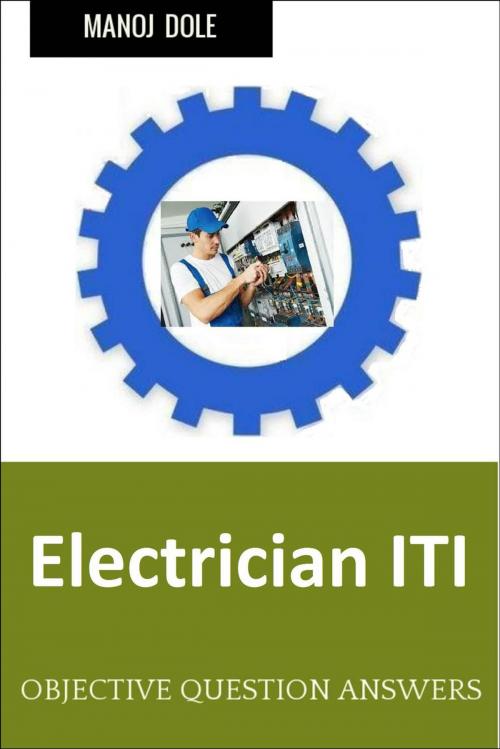 Cover of the book Electrician ITI by Manoj Dole, Manoj Dole
