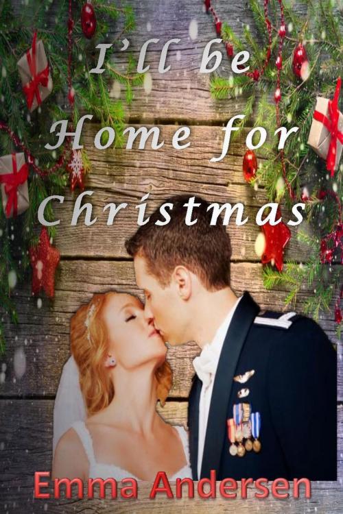 Cover of the book I'll be Home for Christmas by Emma Andersen, Emma  Andersen
