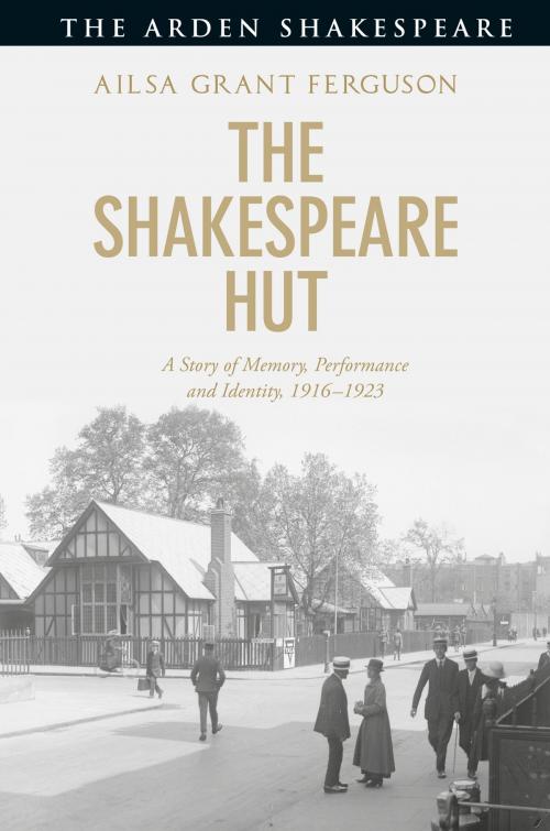 Cover of the book The Shakespeare Hut by Ailsa Grant Ferguson, Bloomsbury Publishing