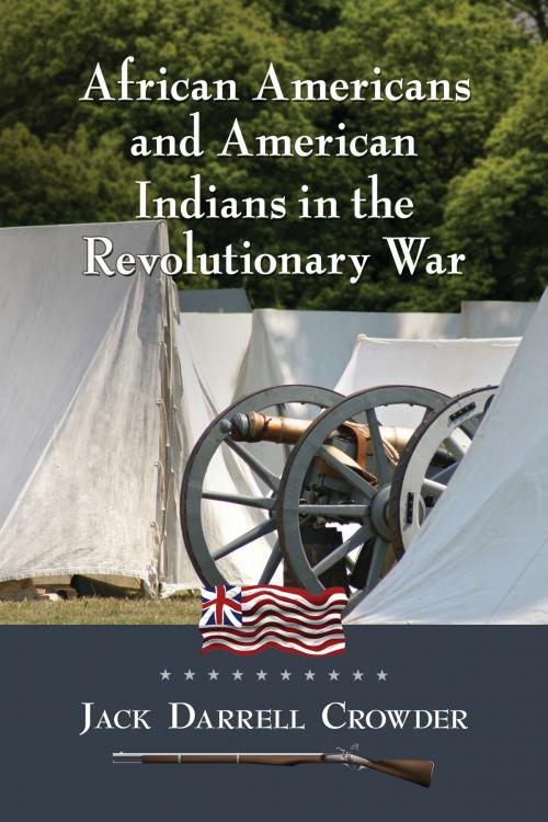 Cover of the book African Americans and American Indians in the Revolutionary War by Jack Darrell Crowder, McFarland & Company, Inc., Publishers