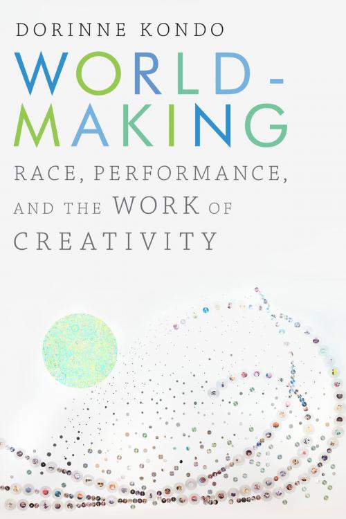 Cover of the book Worldmaking by Dorinne Kondo, Duke University Press