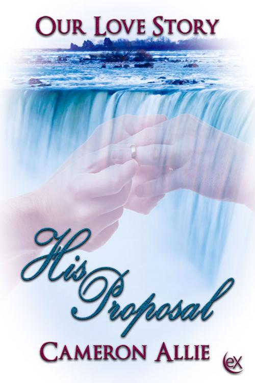 Cover of the book His Proposal by Cameron Allie, eXtasy Books Inc