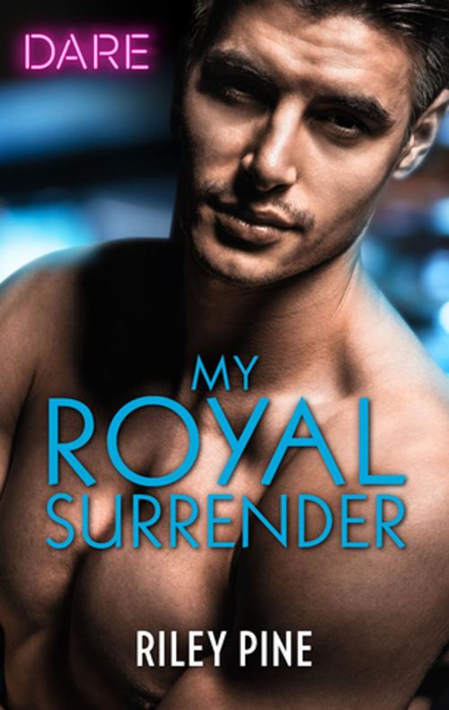 Cover of the book My Royal Surrender by Riley Pine, Harlequin