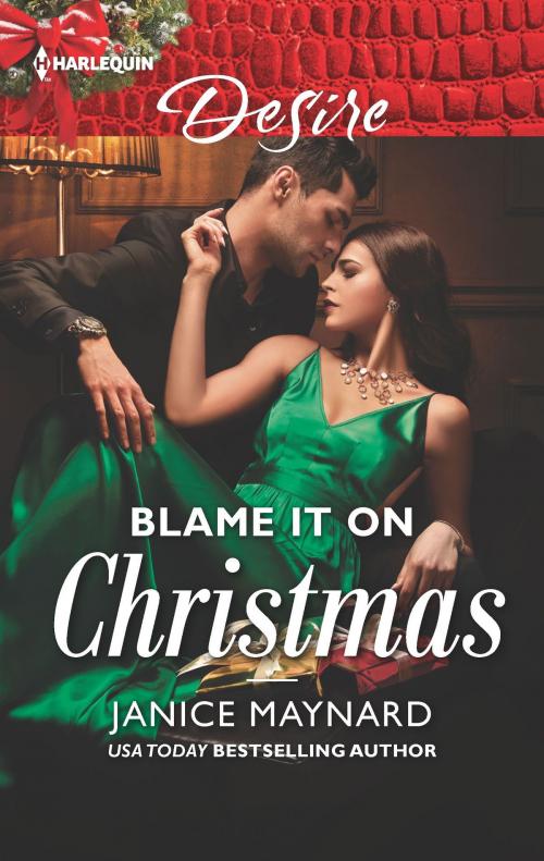 Cover of the book Blame It On Christmas by Janice Maynard, Harlequin