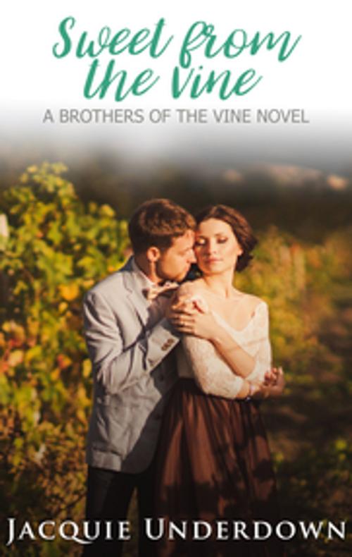 Cover of the book Sweet From The Vine by Jacquie Underdown, Escape Publishing