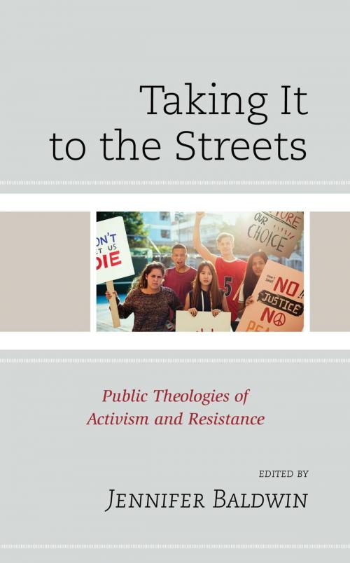 Cover of the book Taking It to the Streets by Robert Bossie, Susan Brooks Thistlethwaite, Linda Thomas, Frank Rogers, Michelle Walsh, Jennifer Baldwin, Lisa Stenmark, Willie Hudson, Tony Hoshaw, Donna Bowman, Thia Cooper, Olli-Pekka Vainio, Kelly Denton-Borhaug, Hille Haker, Lexington Books