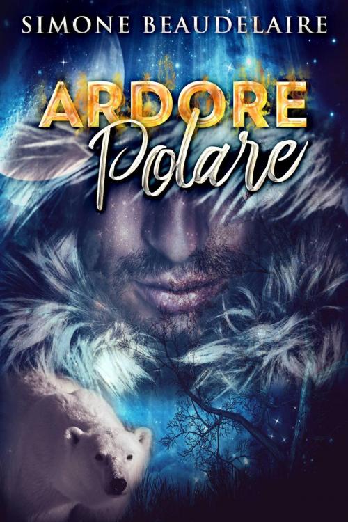 Cover of the book Ardore polare by Simone Beaudelaire, Creativia