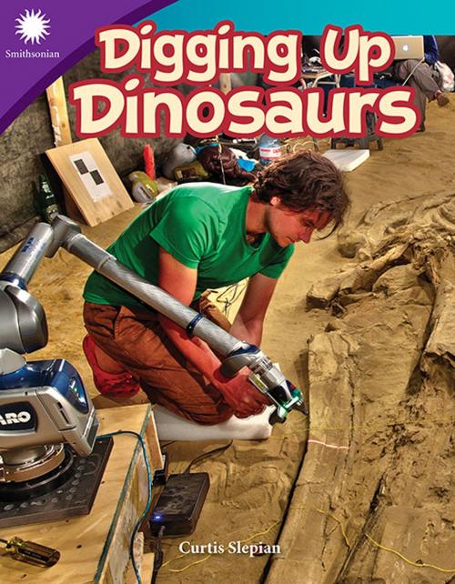 Cover of the book Digging Up Dinosaurs by Curtis Slepian, Teacher Created Materials