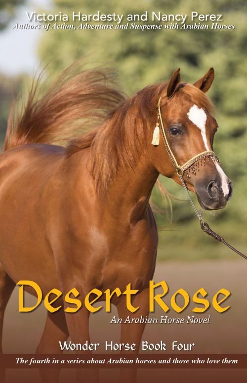 Cover of the book Desert Rose by Victoria Hardesty and Nancy Perez, Publication Consultants