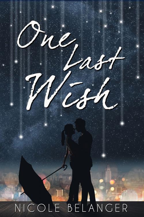 Cover of the book One Last Wish by Nicole Belanger, Nicole Young