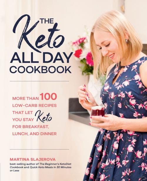 Cover of the book The Keto All Day Cookbook by Martina Slajerova, Fair Winds Press