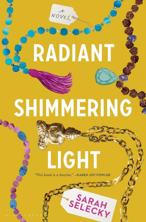 Cover of the book Radiant Shimmering Light by Sarah Selecky, Bloomsbury Publishing