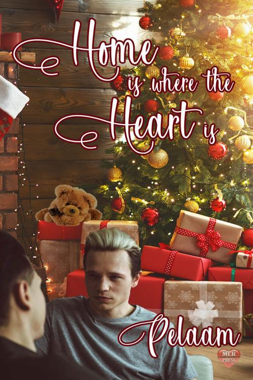 Cover of the book Home is Where the Heart Is by Pelaam, MLR Press