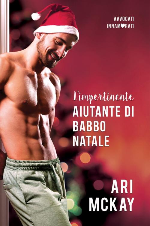 Cover of the book L’impertinente aiutante di Babbo Natale by Ari McKay, Dreamspinner Press