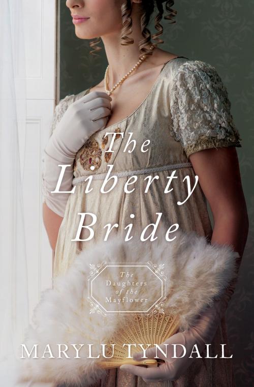 Cover of the book The Liberty Bride by MaryLu Tyndall, Barbour Publishing, Inc.