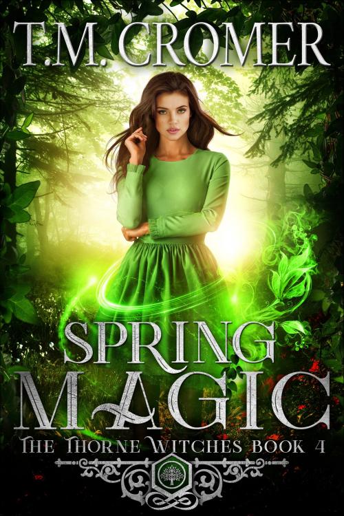 Cover of the book Spring Magic by T.M. Cromer, T.M. Cromer Books