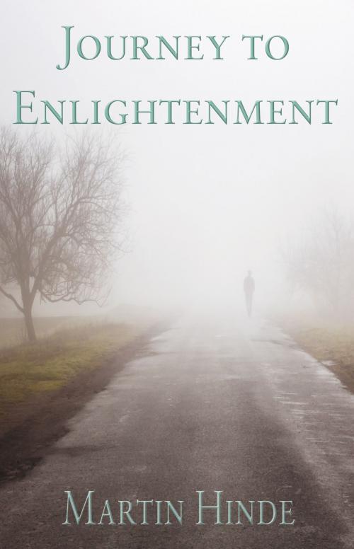 Cover of the book Journey to Enlightenment by Martin Hinde, Troubador Publishing Ltd