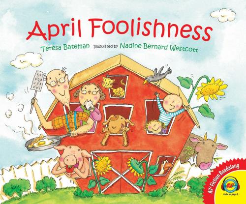 Cover of the book April Foolishness by Teresa Bateman, Weigl Publishers Inc.
