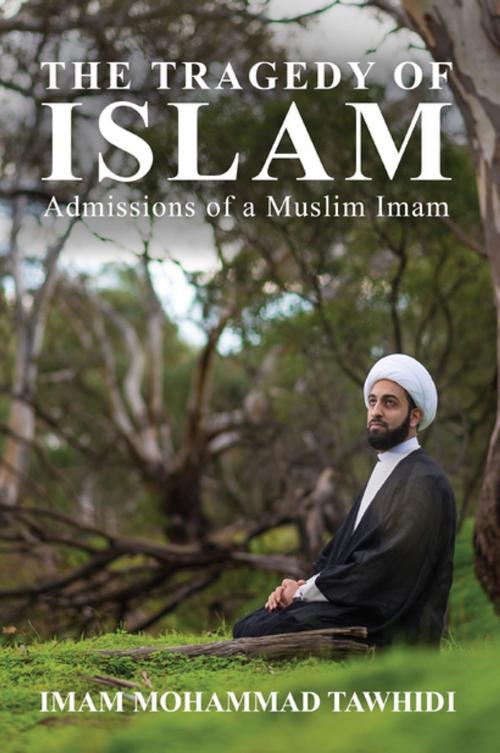 Cover of the book The Tragedy of Islam by Imam Mohammad Tawhidi, Reason Books