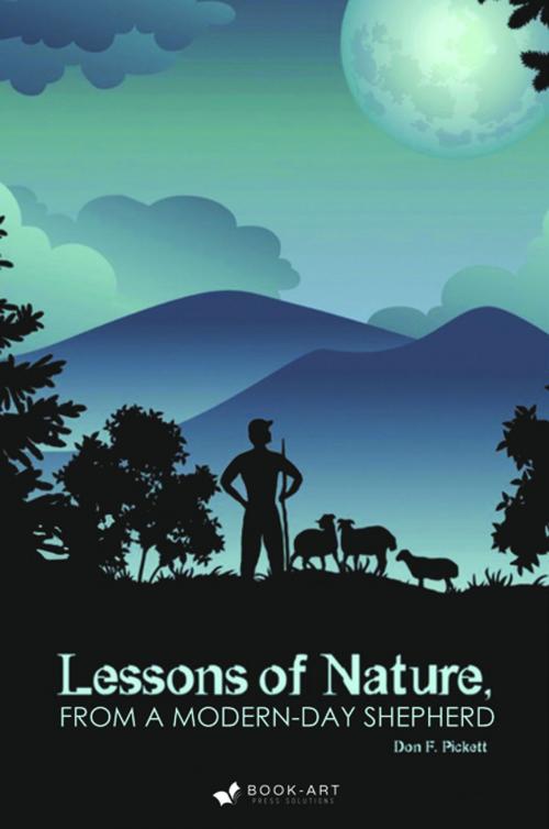 Cover of the book Lessons of Nature, From a Modern-Day Shepherd by Don F. Pickett, Book-Art Press Solutions LLC