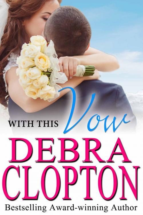 Cover of the book With This Vow by Debra Clopton, DCP Publishing