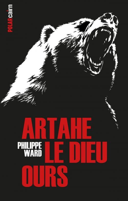 Cover of the book Artahe le Dieu-ours by Philippe Ward, Éditions Cairn