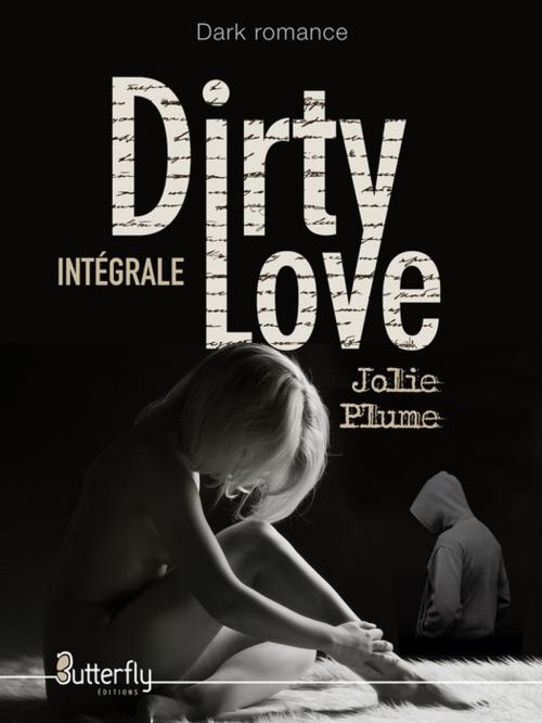 Cover of the book Dirty Love by Jolie Plume, Butterfly Éditions