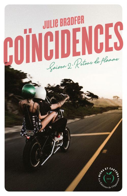 Cover of the book Coïncidences - Saison 2 Retour de flamme by Julie Bradfer, LES EDITIONS DE L'OPPORTUN