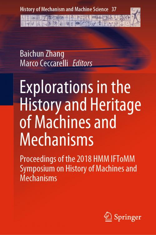 Cover of the book Explorations in the History and Heritage of Machines and Mechanisms by , Springer International Publishing