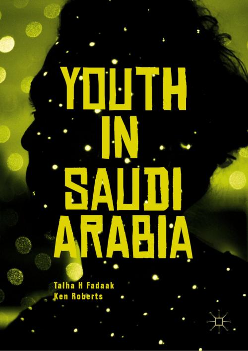 Cover of the book Youth in Saudi Arabia by Talha H Fadaak, Ken Roberts, Springer International Publishing