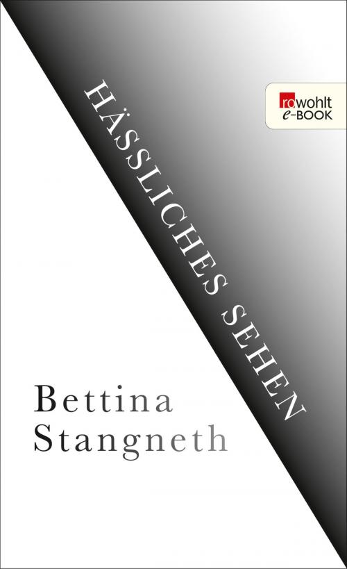 Cover of the book Hässliches Sehen by Bettina Stangneth, Rowohlt E-Book