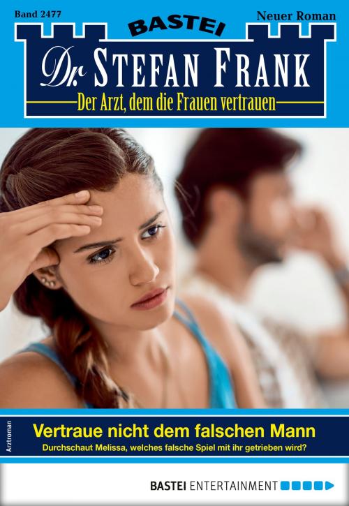 Cover of the book Dr. Stefan Frank 2477 - Arztroman by Stefan Frank, Bastei Entertainment
