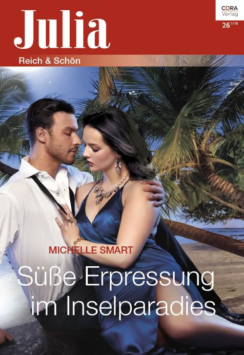 Cover of the book Süße Erpressung im Inselparadies by Michelle Smart, CORA Verlag