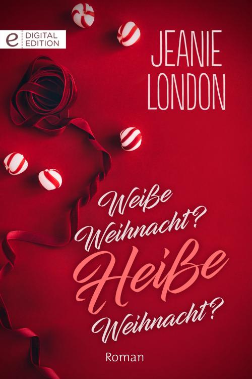 Cover of the book Weiße Weihnacht? Heiße Weihnacht? by Jeanie London, CORA Verlag